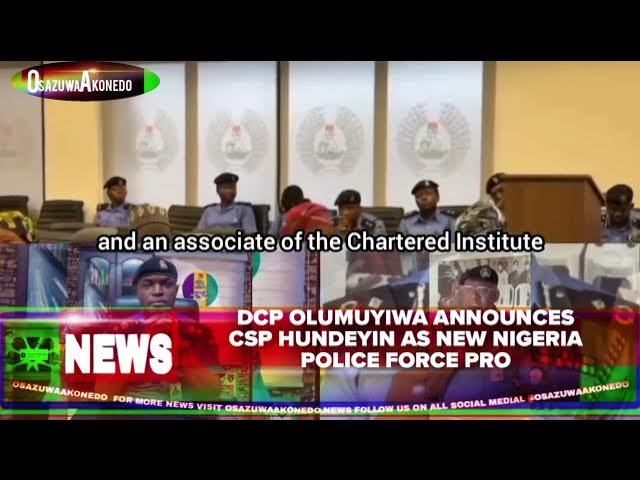 Video thumbnail for DCP Olumuyiwa Announces CSP Hundeyin As New Nigeria Police Force PRO