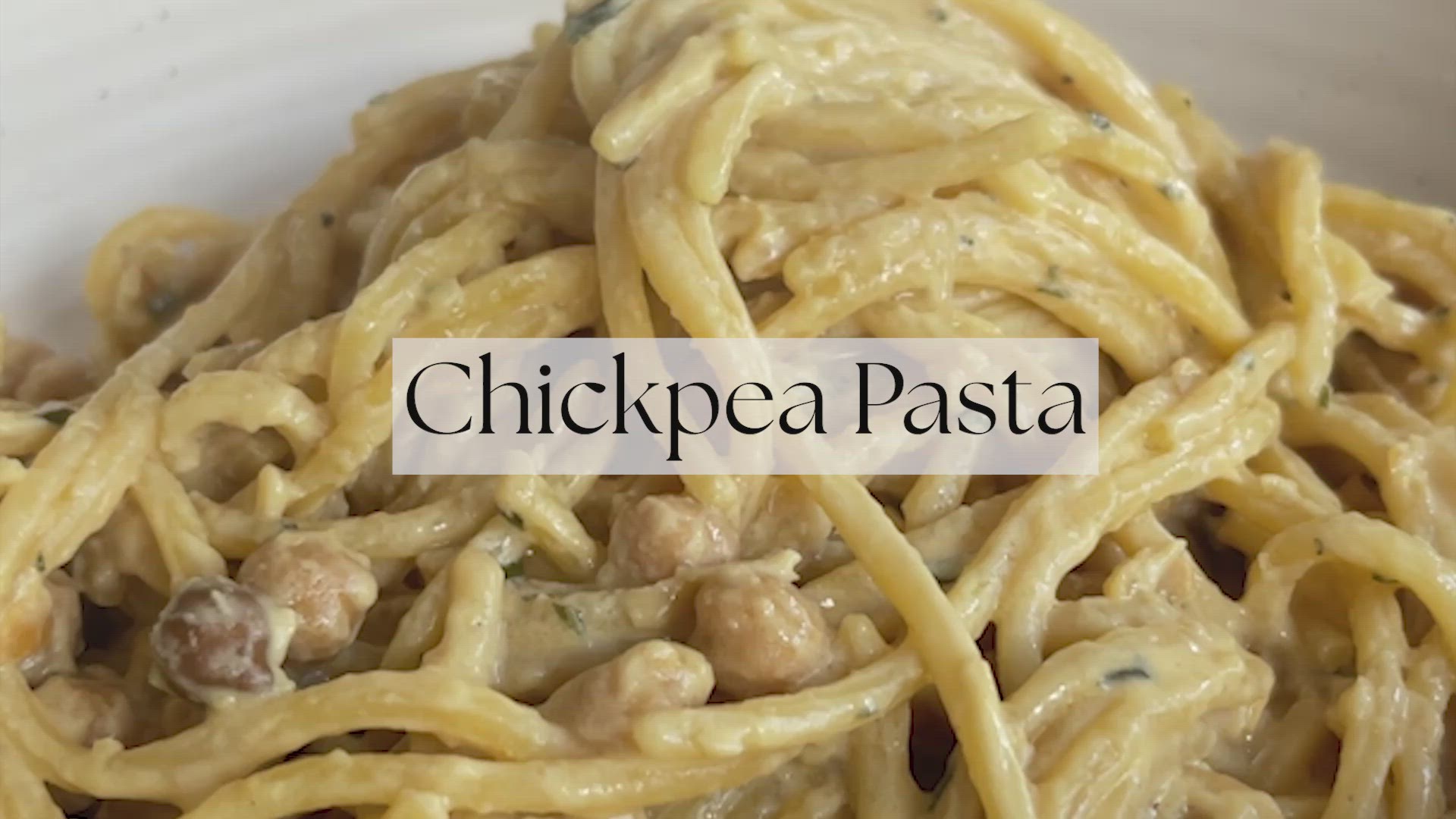 'Video thumbnail for Chickpea Pasta'