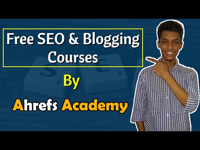 'Video thumbnail for Free SEO & Blogging Courses By Ahrefs Academy'