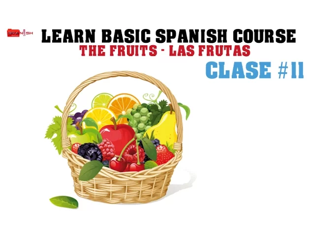 Video thumbnail for Learn Basic Spanish Course – The Fruits. Las Frutas Clase #11