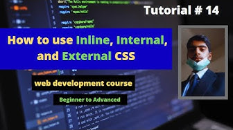 'Video thumbnail for How to use inline, internal, and external CSS | web development course | tutorial no 14.'