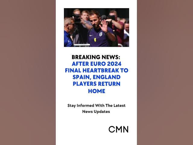 'Video thumbnail for England's Heartfelt Homecoming After Euro 2024 Final Loss to Spain | Emotional Farewell'