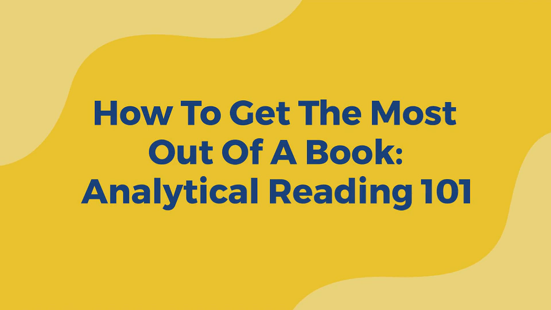 'Video thumbnail for How To Get The Most Out Of A Book'