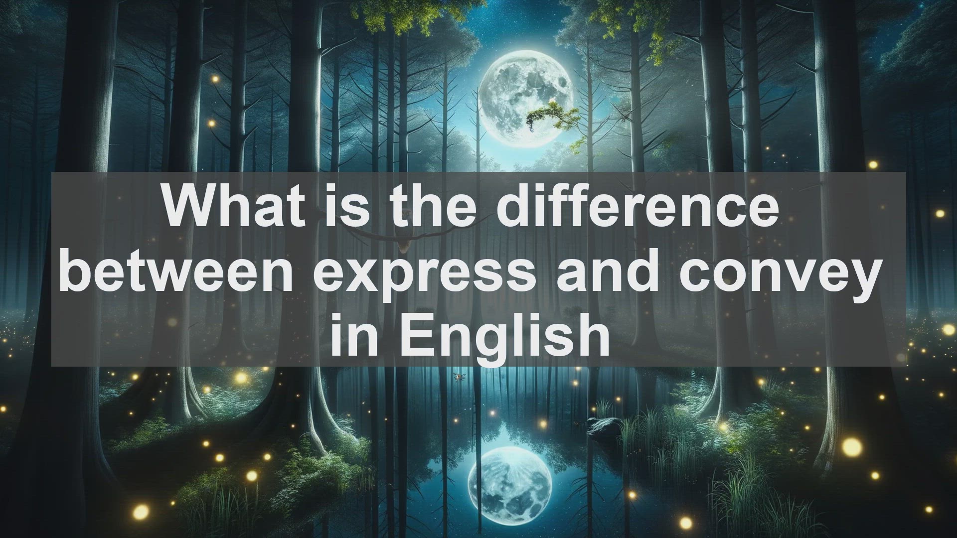 'Video thumbnail for What is the difference between express and convey in English?'
