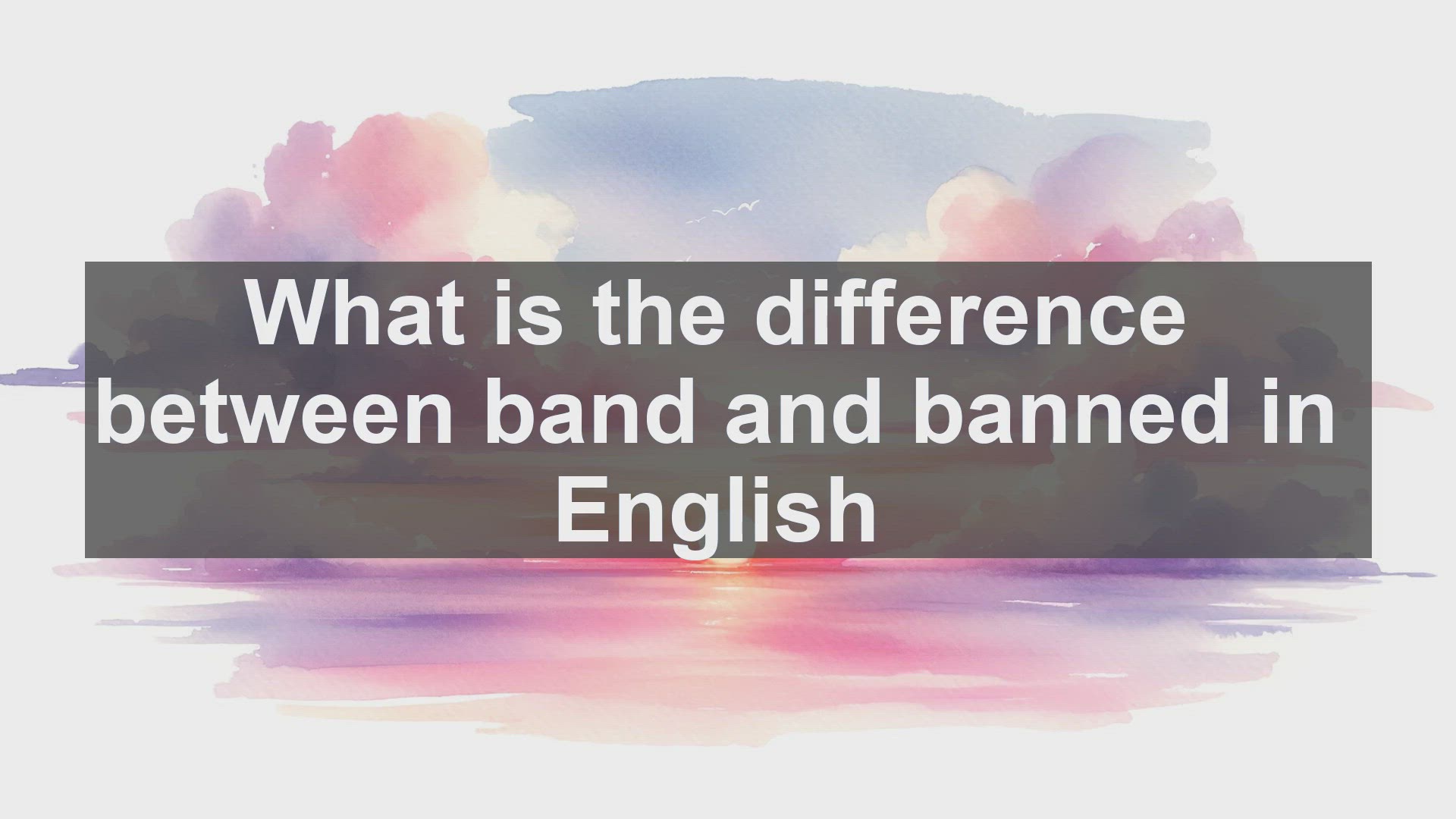 'Video thumbnail for What is the difference between band and banned in English?'