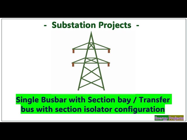 Video thumbnail for 04.Single Busbar with  Section Breaker & Transfer Bus with Section Isolator Configuration