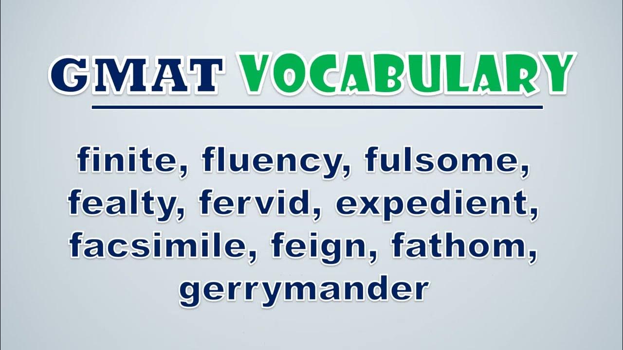 'Video thumbnail for GMAT Vocabulary: Finite, Fluency, Fulsome, Fealty, Fervid, Expedient, Facsimile, Feign, Fathom'