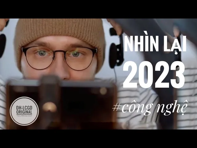 'Video thumbnail for Nhìn lại những sản phẩm công nghệ nổi bật trong năm 2023'