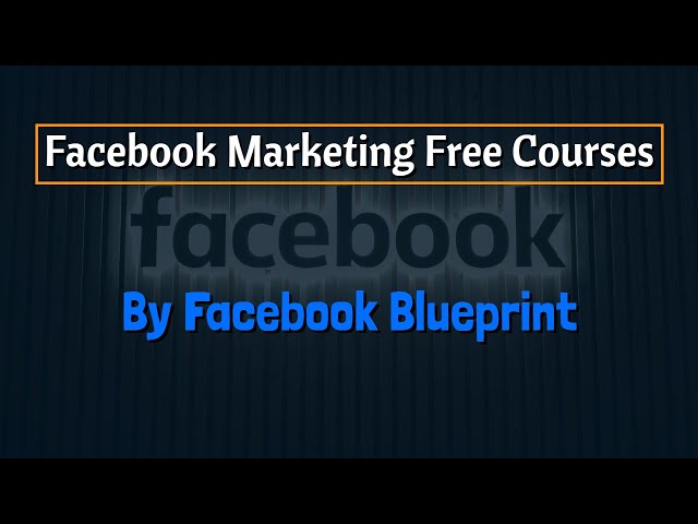 'Video thumbnail for Facebook Marketing Free Course | By Facebook Blueprint'