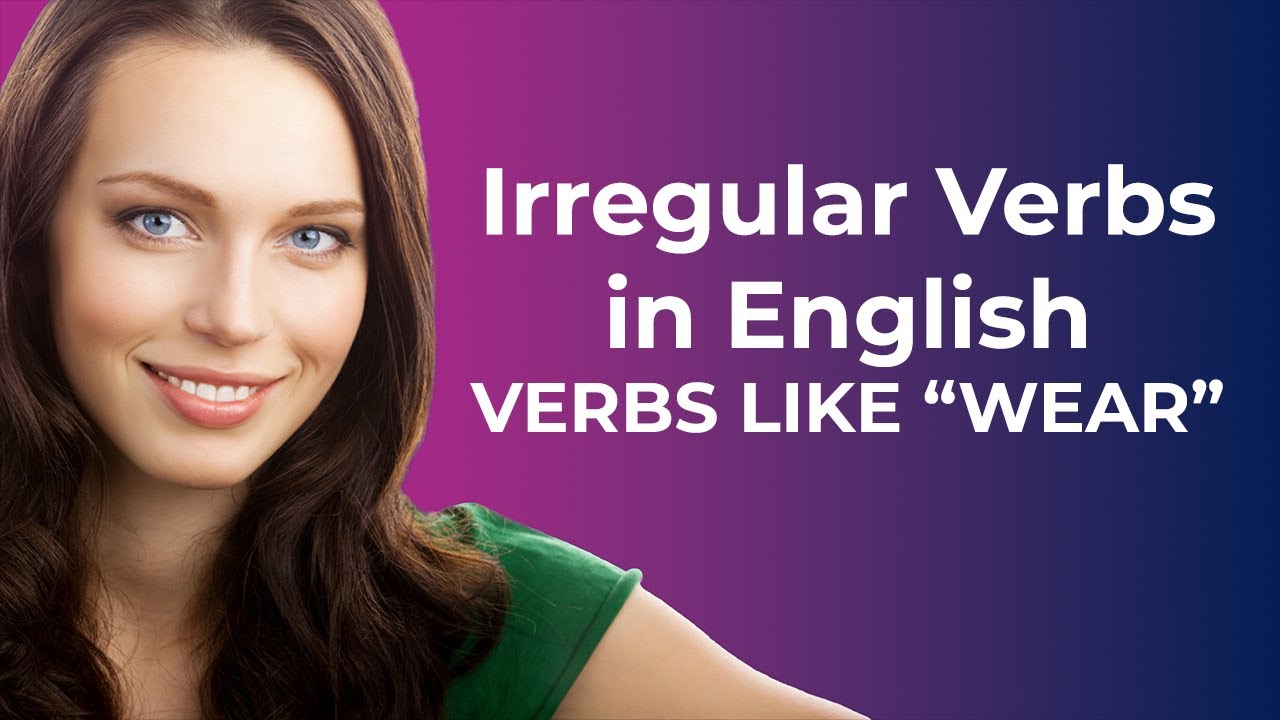 'Video thumbnail for Irregular Verbs in English-VERBS LIKE "WEAR"'