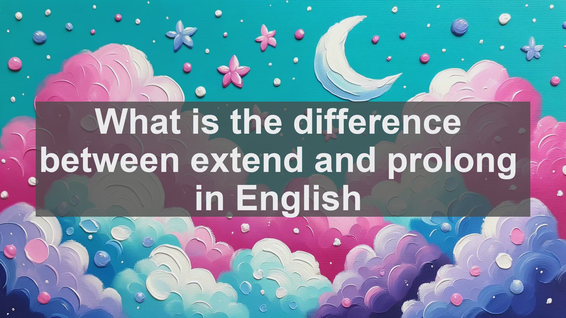 'Video thumbnail for What is the difference between extend and prolong in English?'