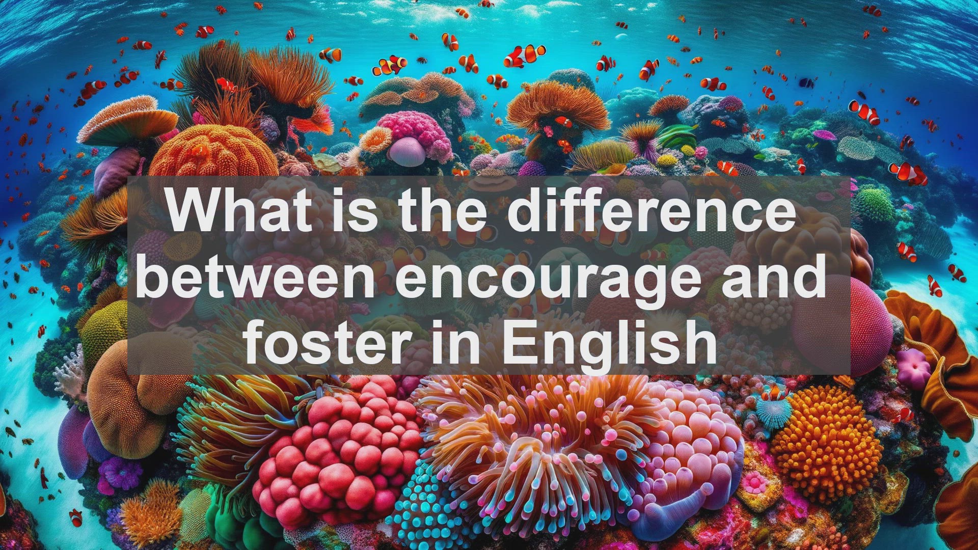 'Video thumbnail for What is the difference between encourage and foster in English?'