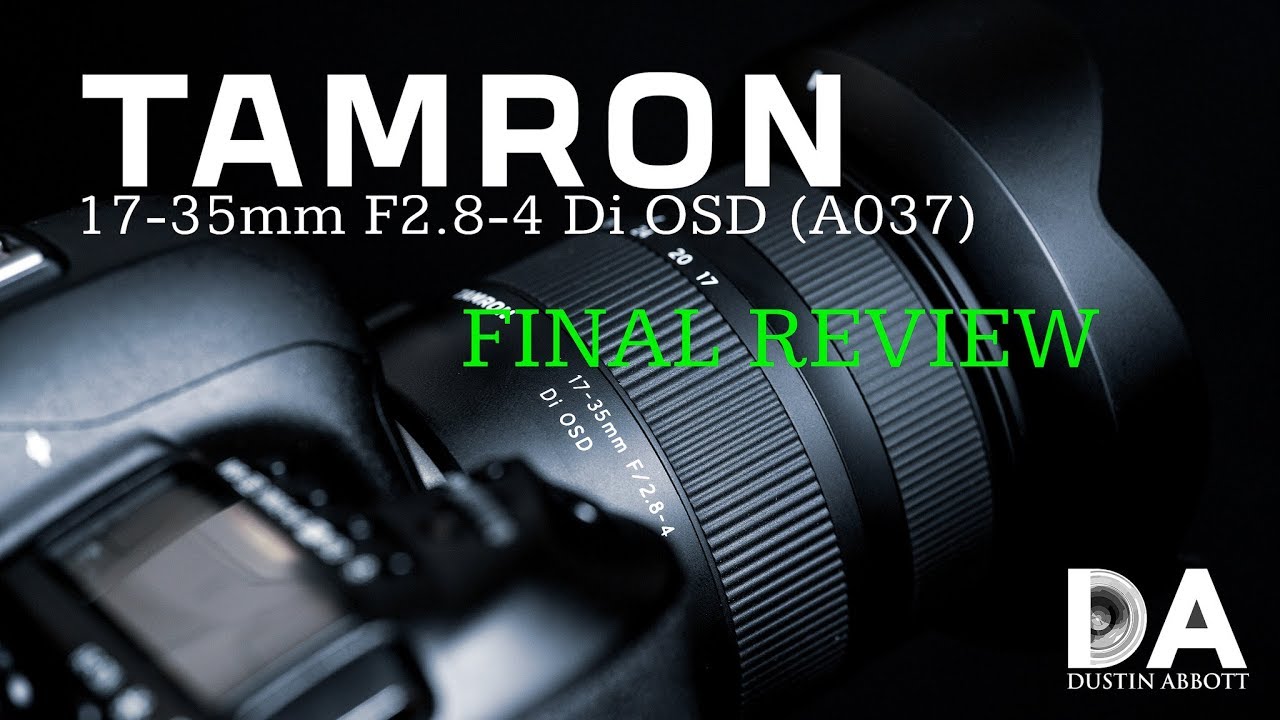 Tamron 17-35mm F2.8-4 OSD (A037) Review - DustinAbbott.net