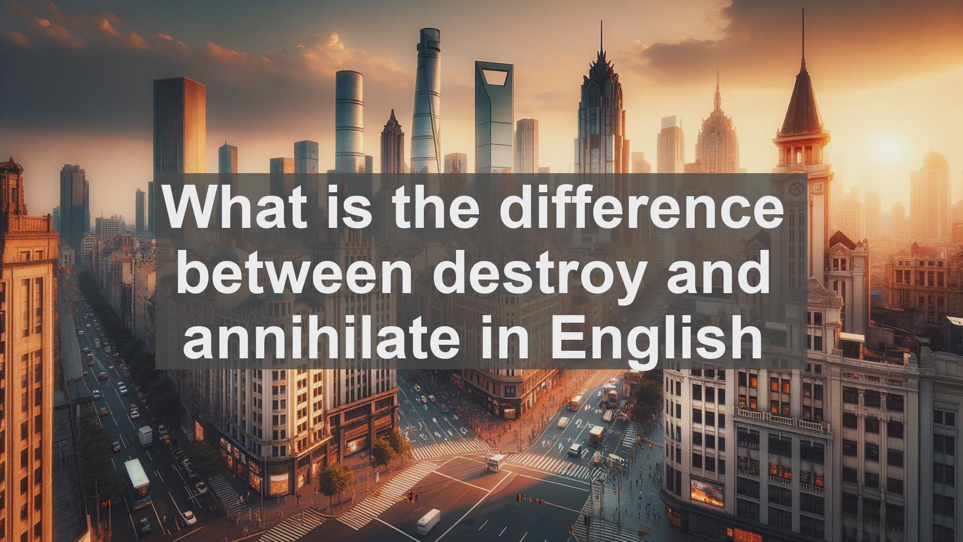 'Video thumbnail for What is the difference between destroy and annihilate in English?'