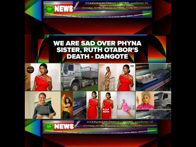 Video thumbnail for We Are Sad Over Phyna Sister, Ruth Otabor's Death - Dangote