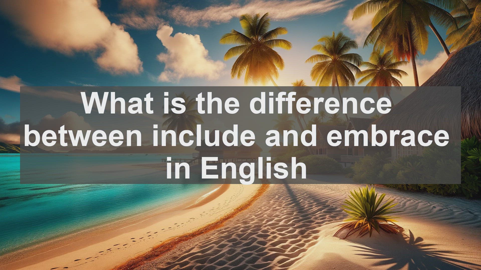 'Video thumbnail for What is the difference between include and embrace in English?'