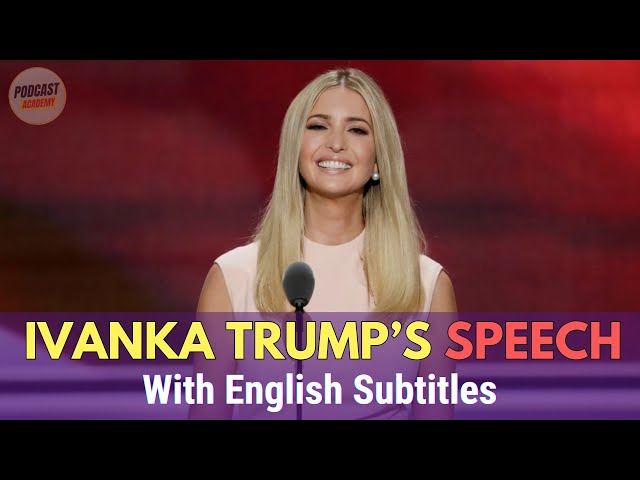 'Video thumbnail for ๐ Learn English with Ivanka Trump's Speech: Thinking Big Again (English Subtitles) ๐'