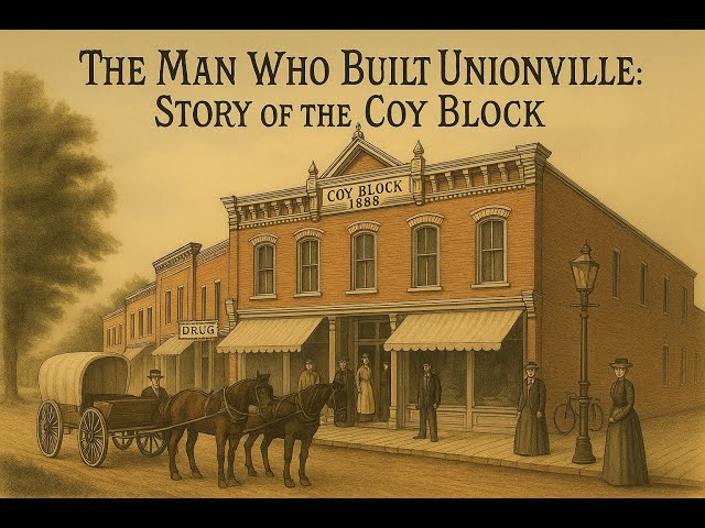 Video thumbnail for The Man Who Built Unionville: Story of the Coy Block