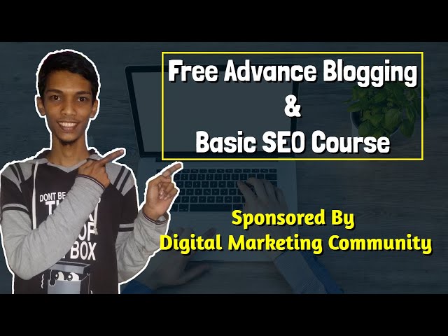 'Video thumbnail for Free Advance Blogging & Basic SEO Course | By Digital Marketing Community'