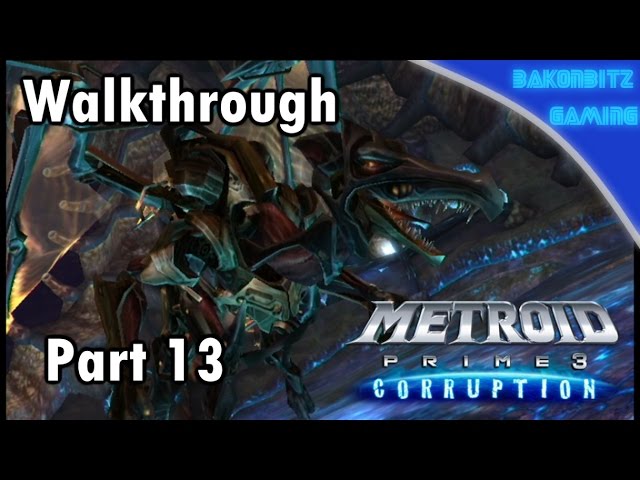 Video thumbnail for [Walkthru] #13 | Metroid Prime 3: Corruption - Finishing Business
