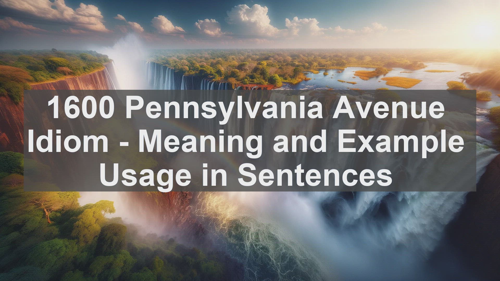 Video thumbnail for "1600 Pennsylvania Avenue" Idiom: Meaning and Usage in Sentences