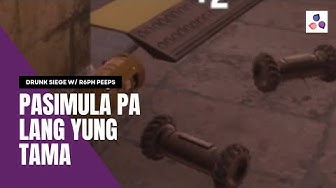 Video thumbnail for Pasimula pa lang yung tama! | Drunk Rainbow Six: Siege #1