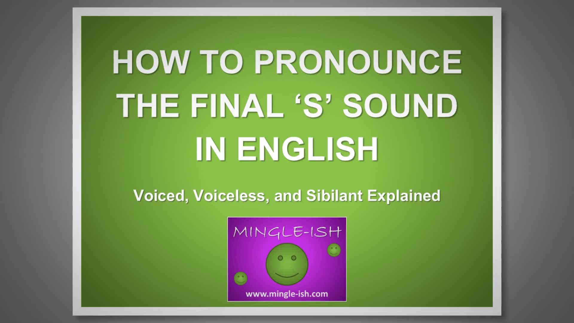 'Video thumbnail for How to Pronounce the Final 's' Sound in English: Voiced, Voiceless, and Sibilant Explained'