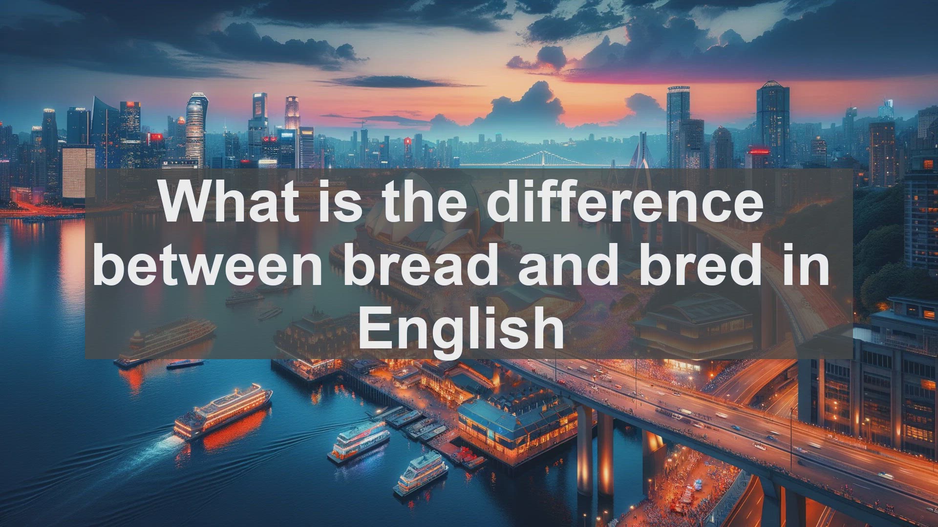 'Video thumbnail for What is the difference between bread and bred in English?'
