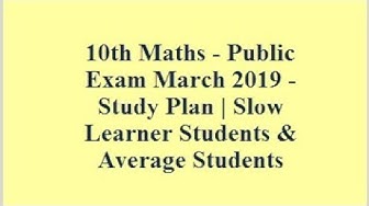 Video thumbnail for 10th Maths - Public Exam March 2019 - Study Plan | Slow Learner Students & Average Students