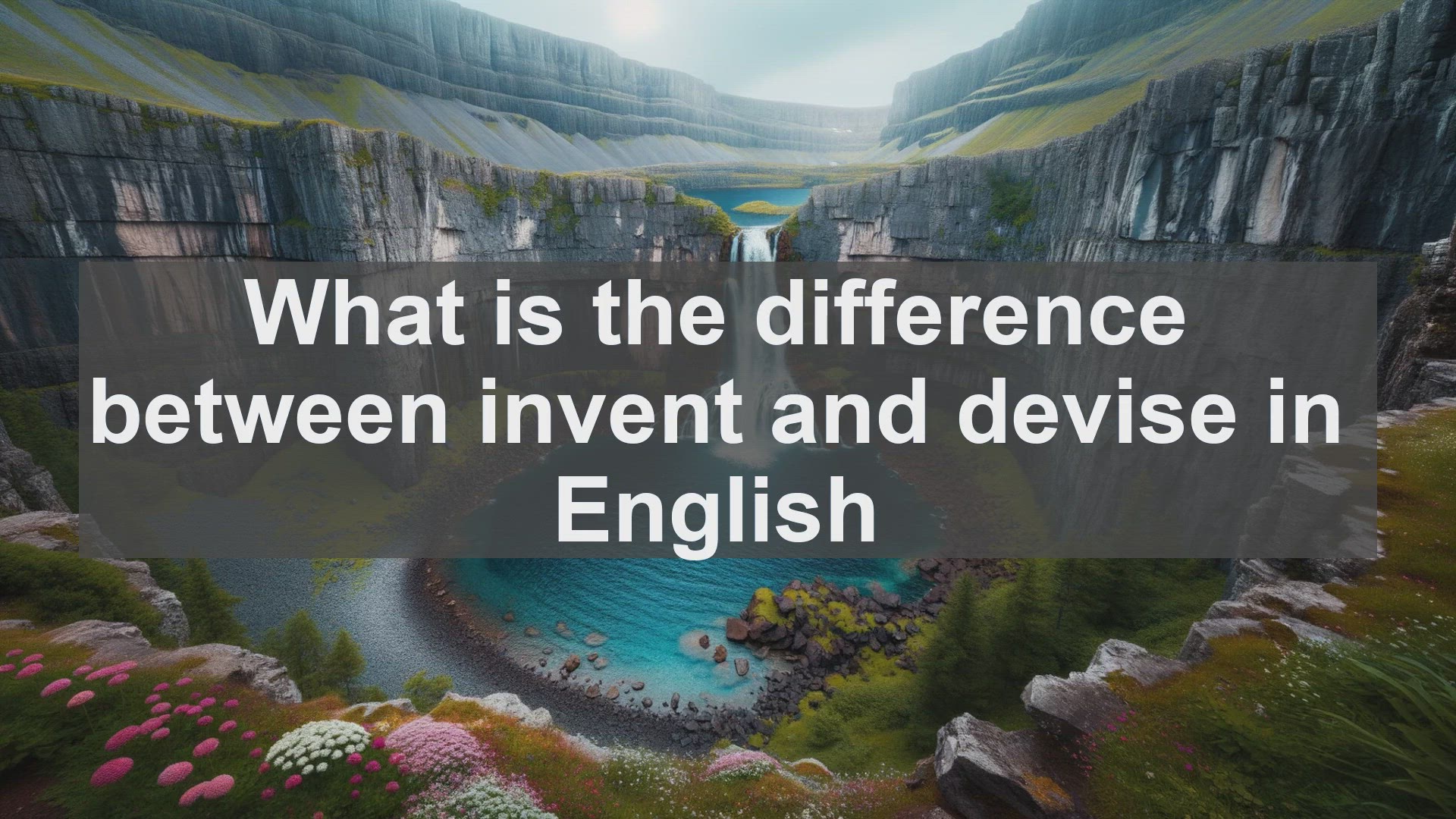 'Video thumbnail for What is the difference between invent and devise in English?'
