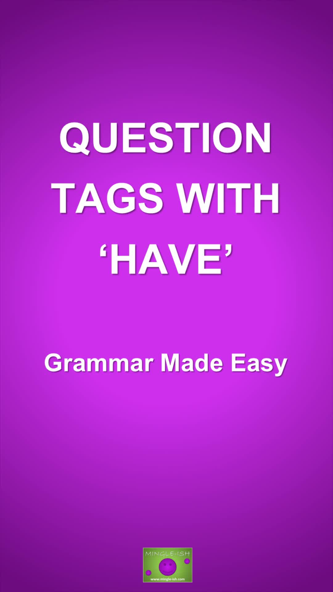 Video thumbnail for Question Tags with 'have'