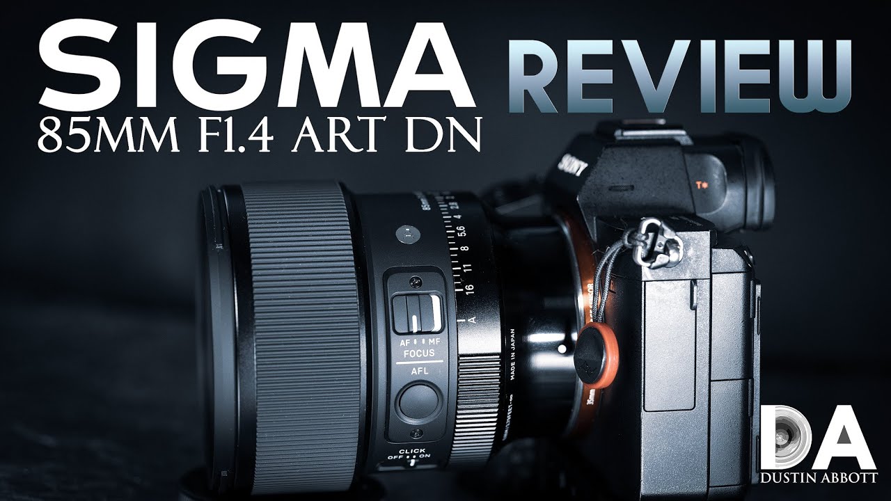 Sigma 85mm F1.4 DN ART Review - DustinAbbott.net