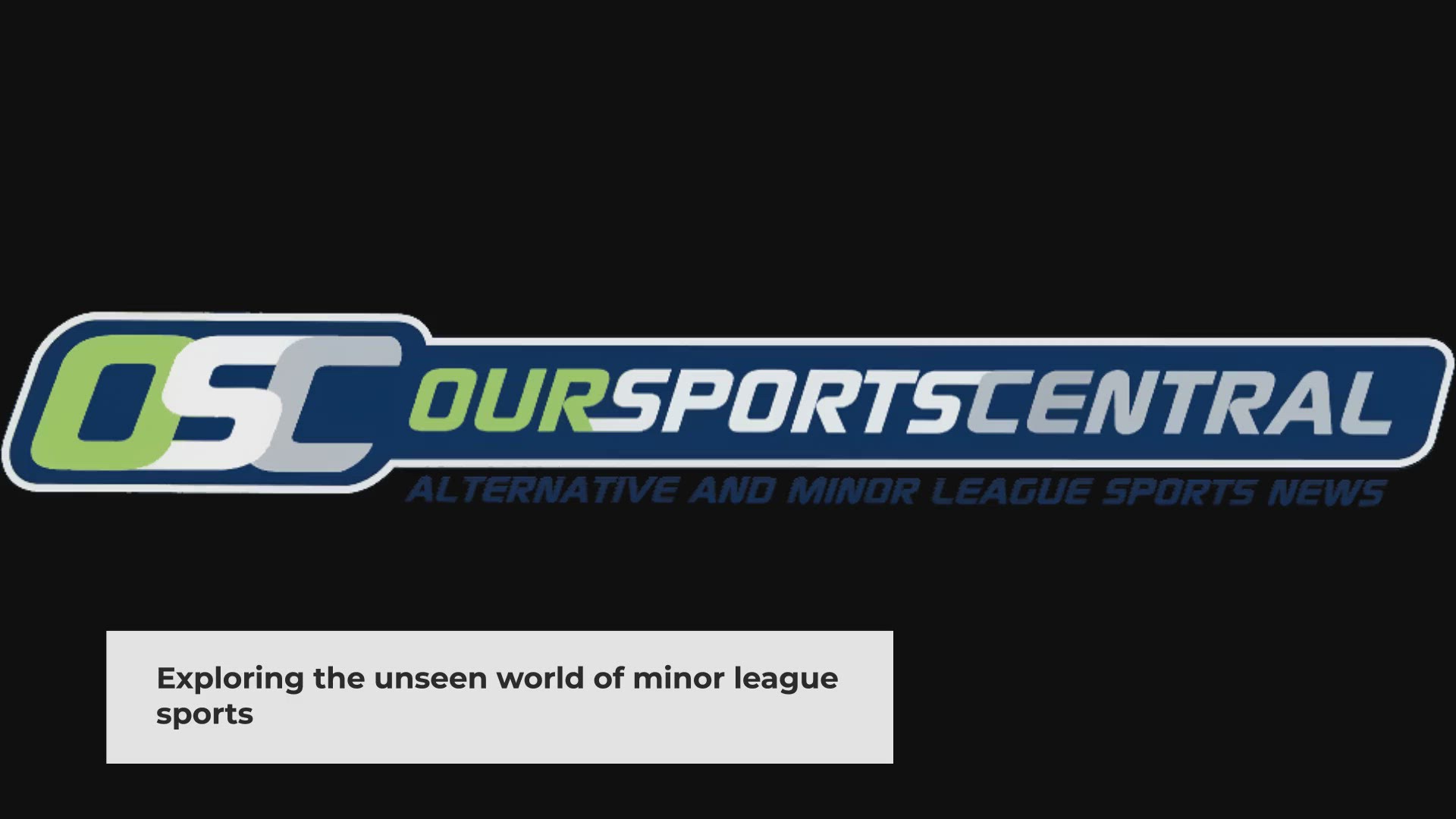 Video thumbnail for OurSports Central: Your Hub for Minor League and Alternative Sports