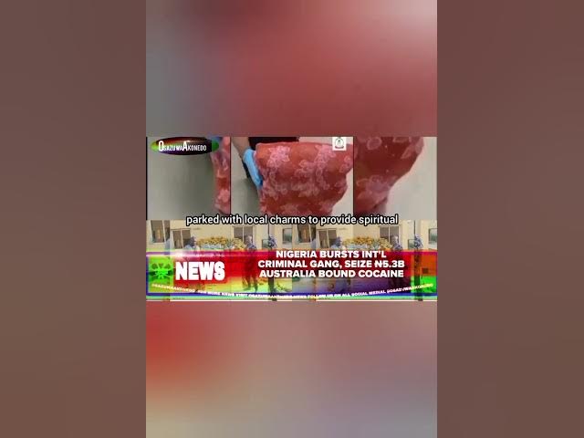 Video thumbnail for Nigeria Bursts Int'l Criminal Gang, Seize ₦5 3b Australia Bound Cocaine