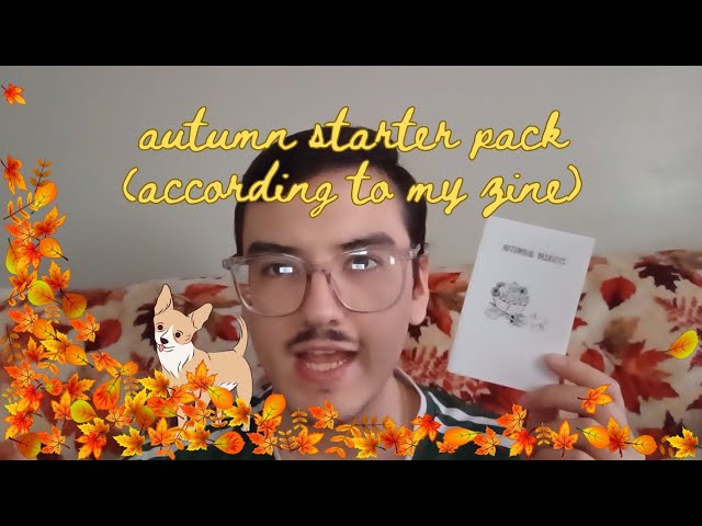 Video thumbnail for My Autumn Starter Pack (according to my zine)