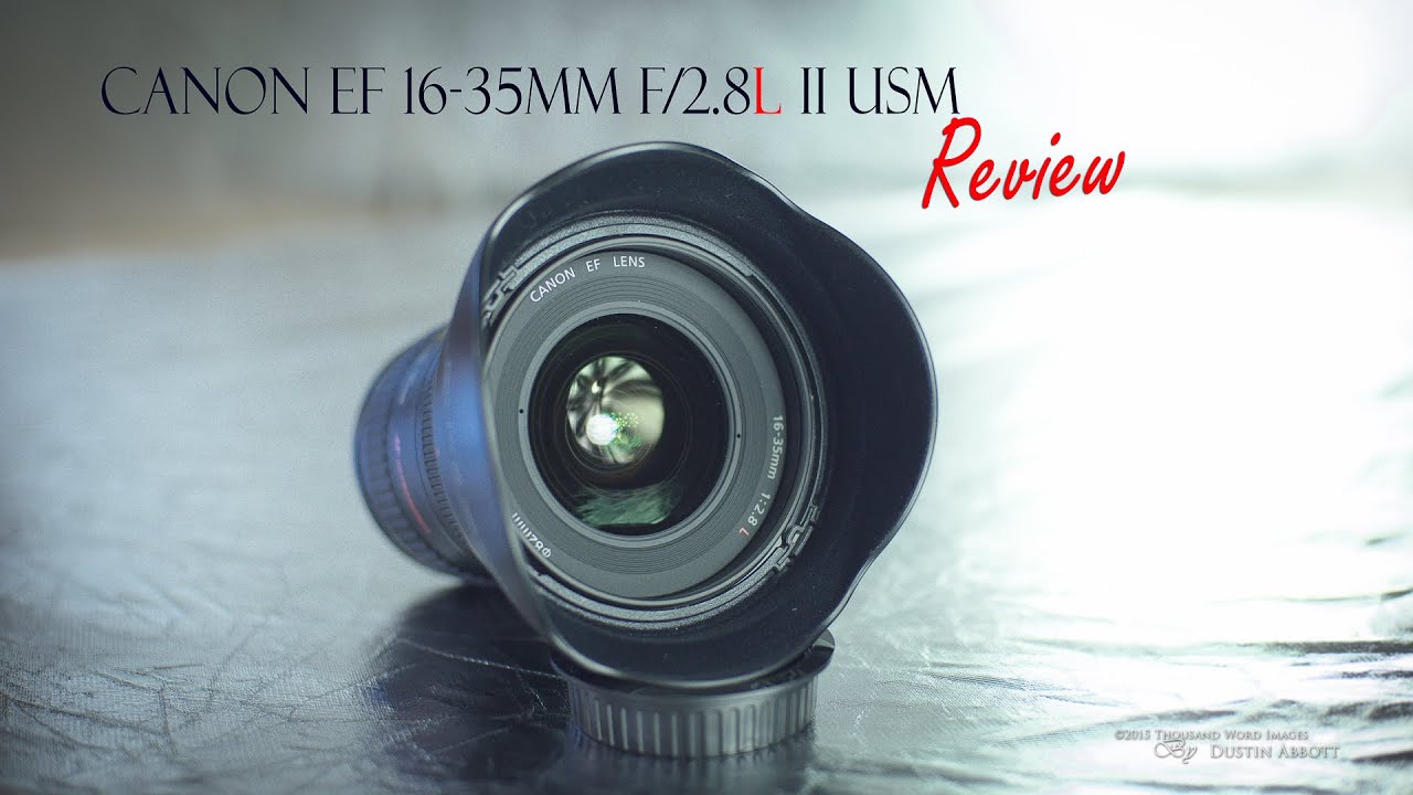 Canon EF 16-35mm f/2.8L II USM Hands On Review