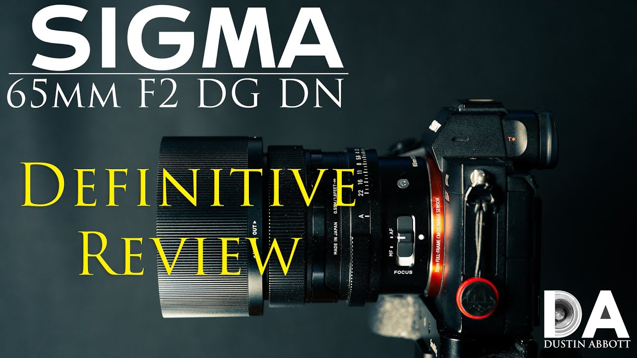 Sigma 65mm F2 DN Review - DustinAbbott.net