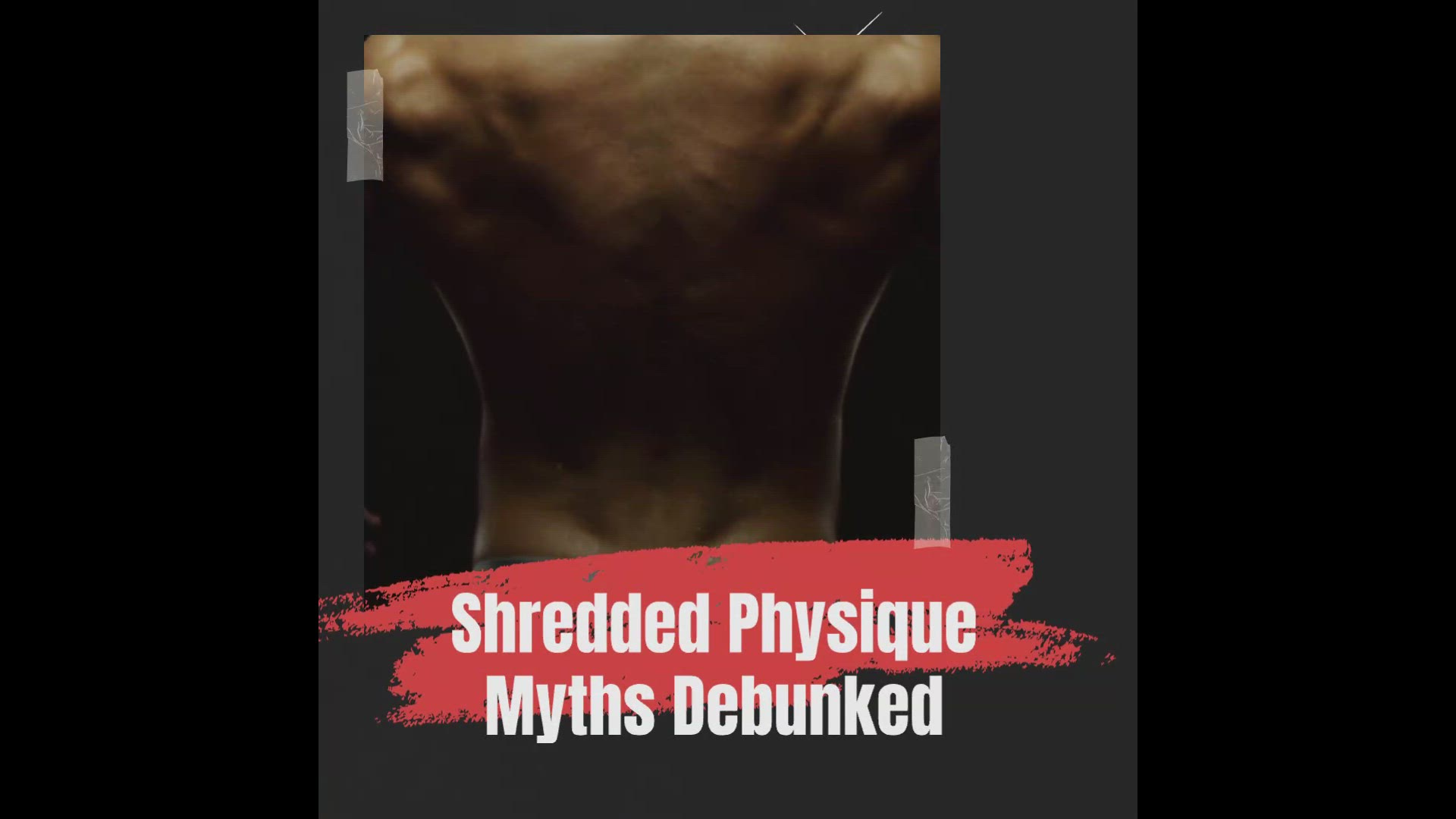 'Video thumbnail for Shredded Physique Myths Debunked'