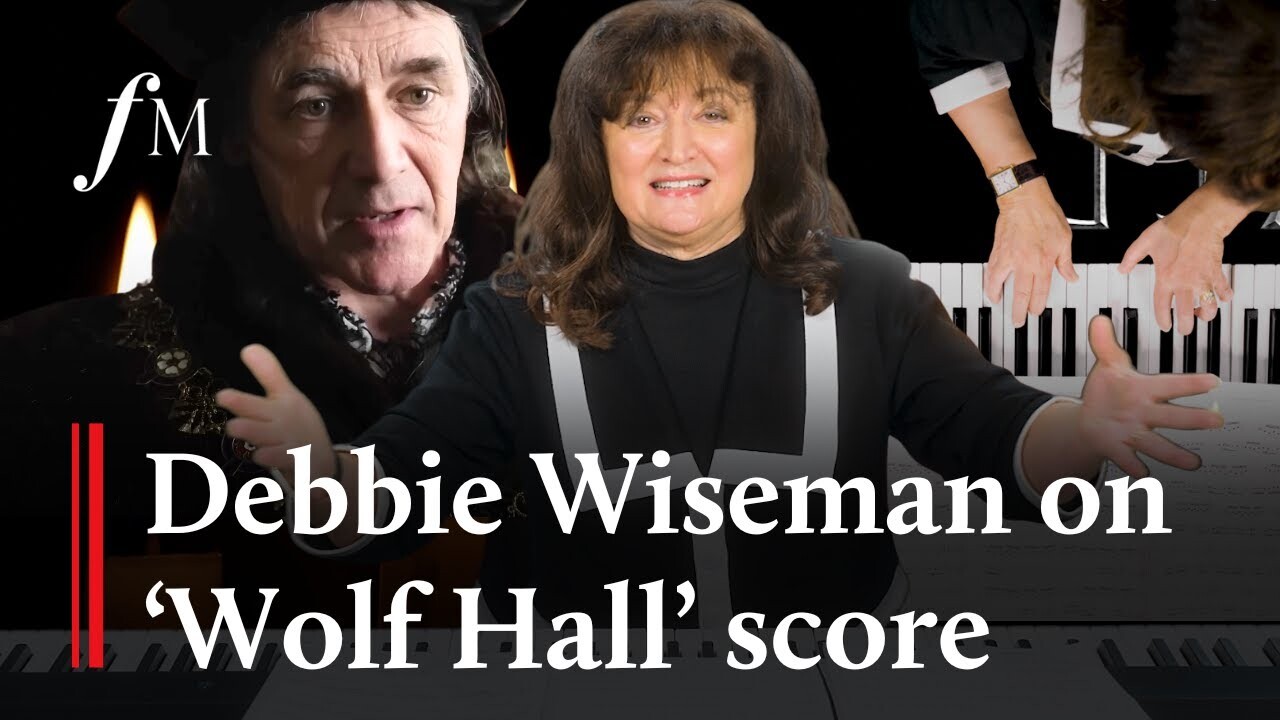 Video thumbnail for How composer Debbie Wiseman wrote the music for Wolf Hall | Classic FM