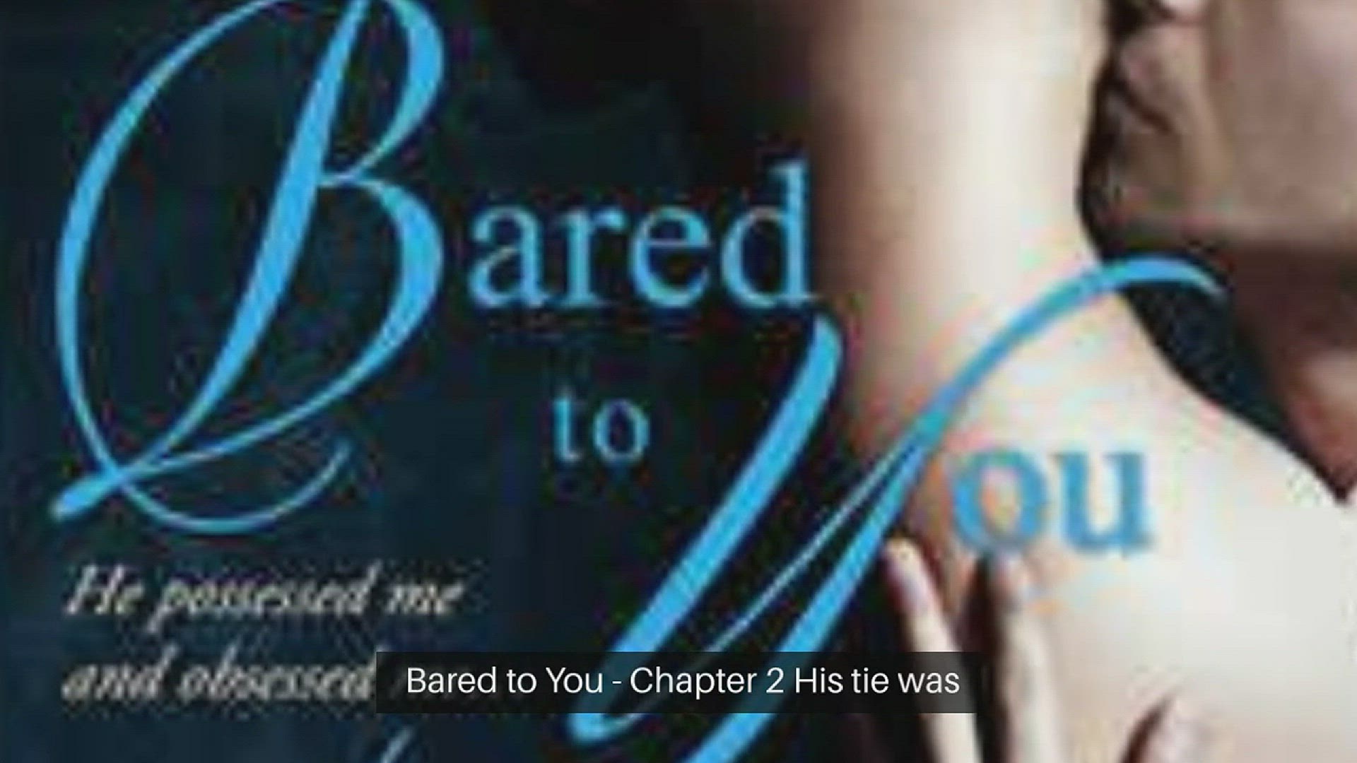 'Video thumbnail for Read the Novel BARED TO YOU - CHAPTER 2'