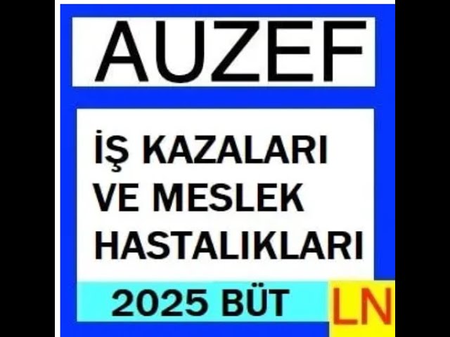 'Video thumbnail for Auzef İş Kazaları ve Meslek Hastalıkları 2024 - 2025 Bütünleme Soruları'