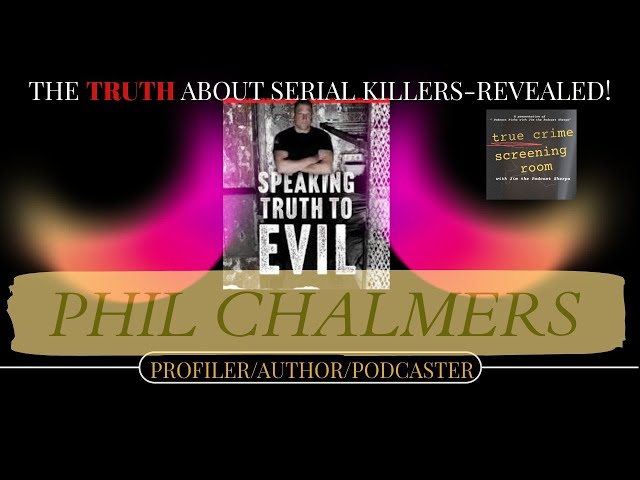 Video thumbnail for True Crime Screening Room: Profiler/Author Phil Chalmers(