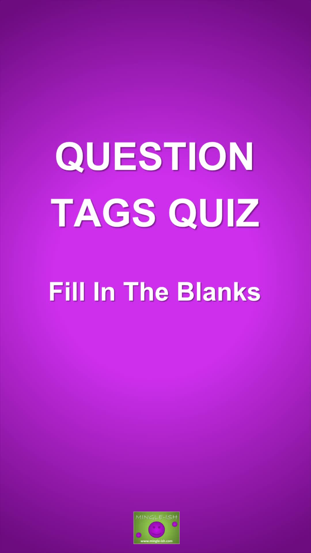 Video thumbnail for Question Tags Quiz: Fill in the Blanks #1