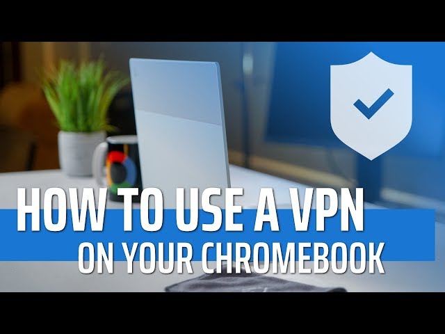 'Video thumbnail for How To Use A VPN on Your Chromebook'
