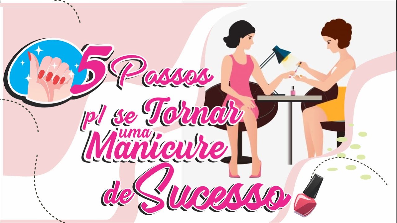 Video thumbnail for Como se tornar uma Manicure de Sucesso