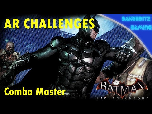 Video thumbnail for [Extra] Batman: Arkham Knight - AR Challenges | Combo Master
