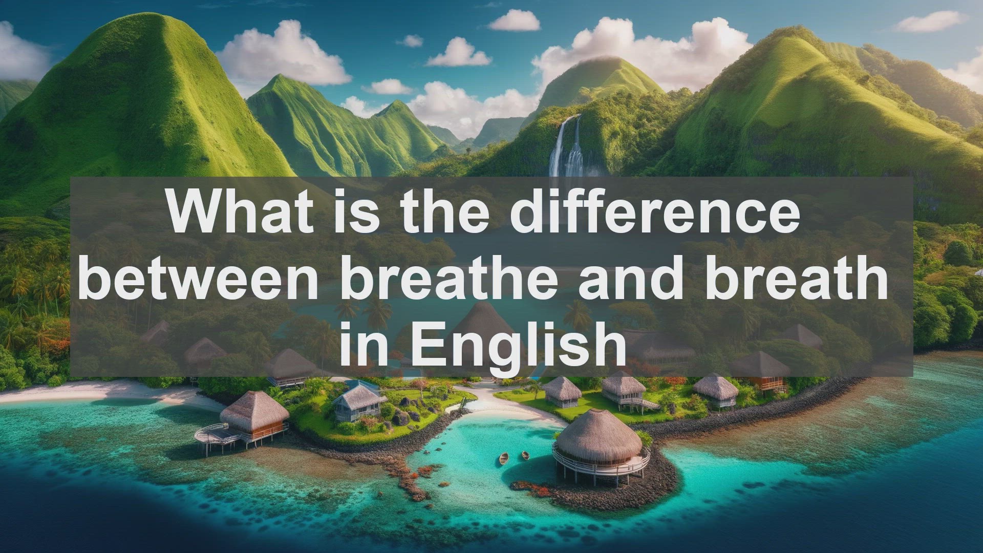 'Video thumbnail for What is the difference between breathe and breath in English?'