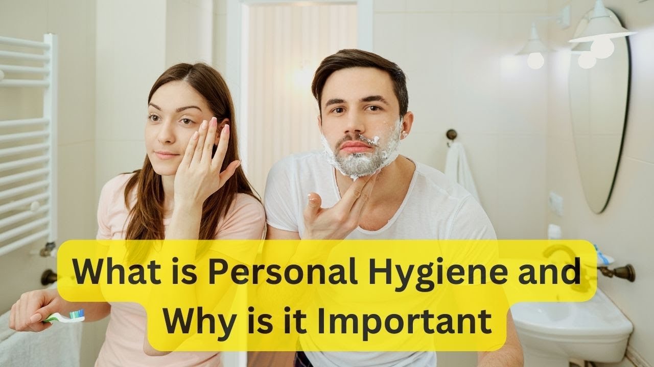 'Video thumbnail for What is Personal Hygiene and Why is it Important'
