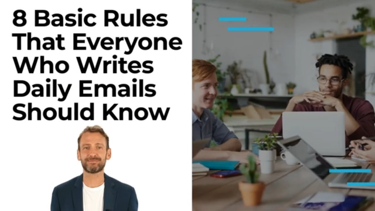 Video thumbnail for 8 Basic Rules That Everyone Who Writes Daily Emails Should Know