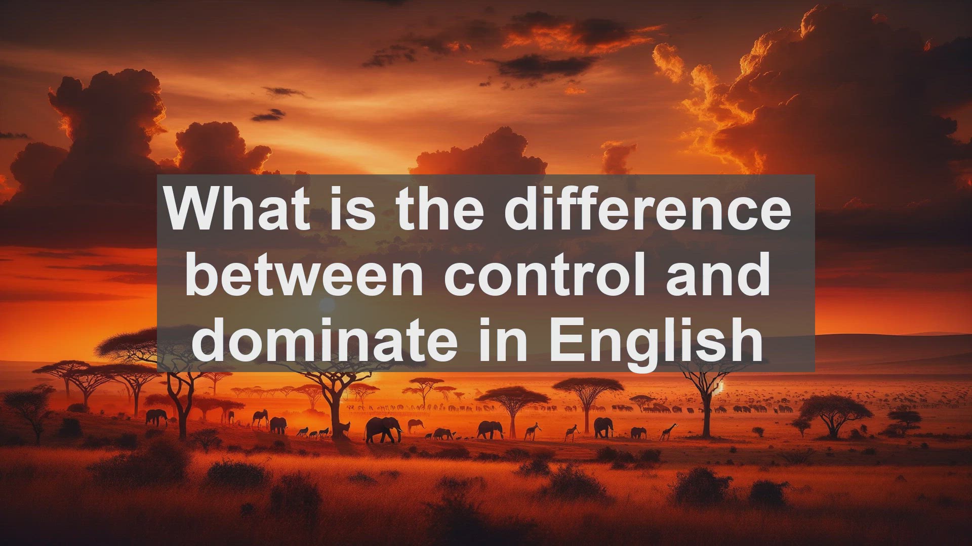 'Video thumbnail for What is the difference between control and dominate in English?'